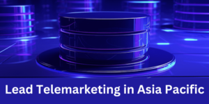 Lead-Telemarketing-in-Asia-Pacific