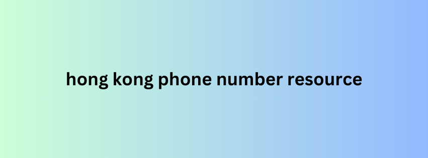 hong kong phone number resource