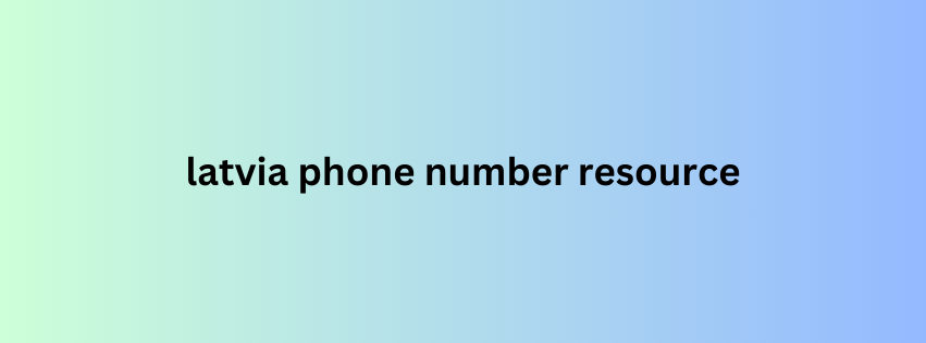 latvia phone number resource